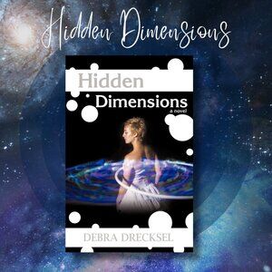 Fiction - Hidden Dimensions by Debra Drecksel
